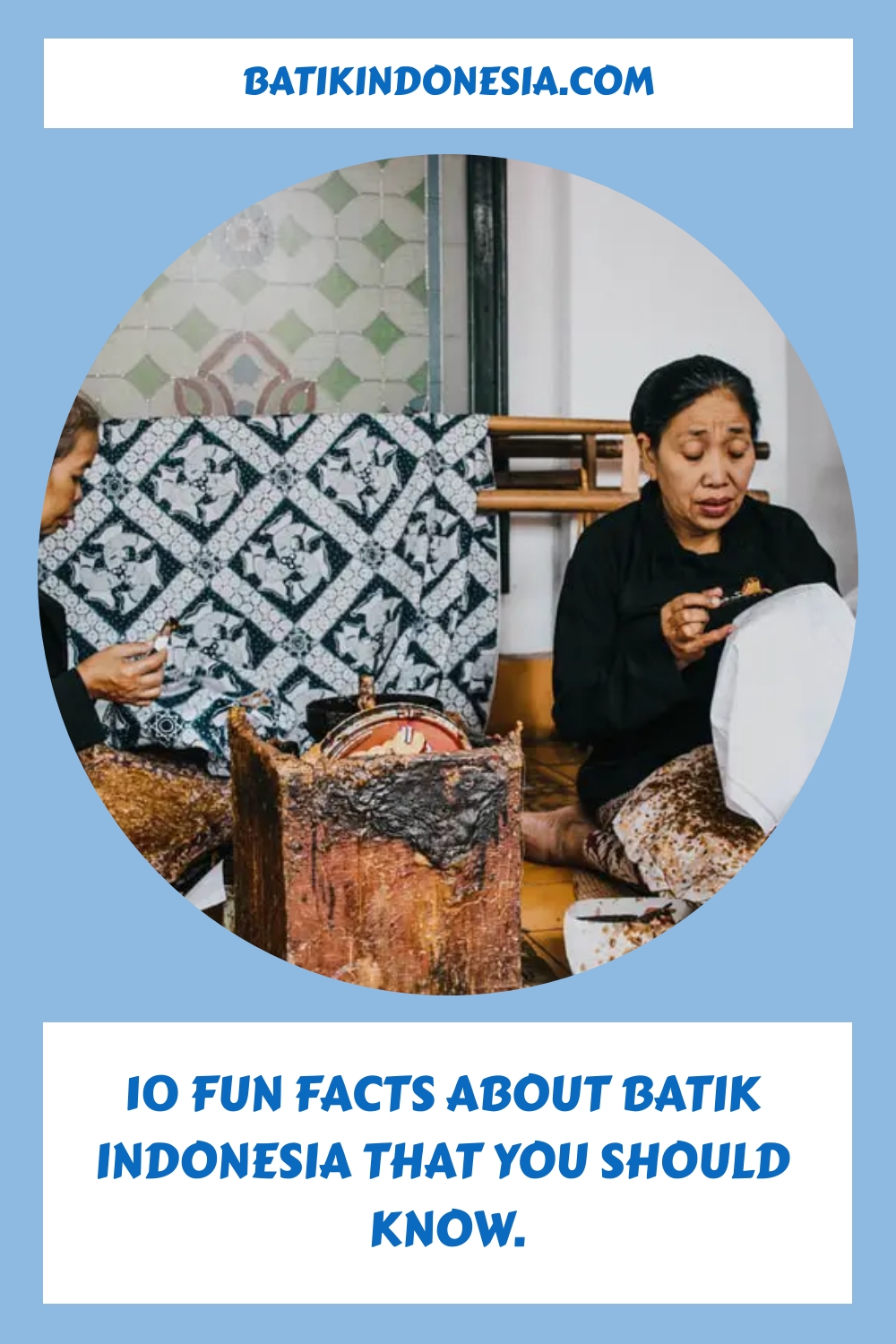 10 Fun Facts About Batik Indonesia That You Should Know. generated pin 37099
